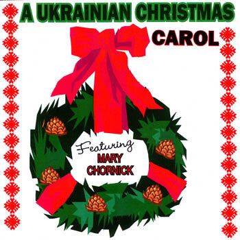 A Ukrainian Christmas Carol - Mary Chornick<br>BRCD 2011