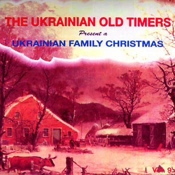 A Ukrainian Family Christmas - Ukrainian Oldtimers<BR>BRCD 2055