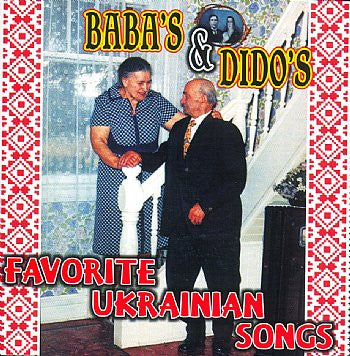 Favorite Ukrainian Songs Baba's & Dido's<br>BRCD 2117