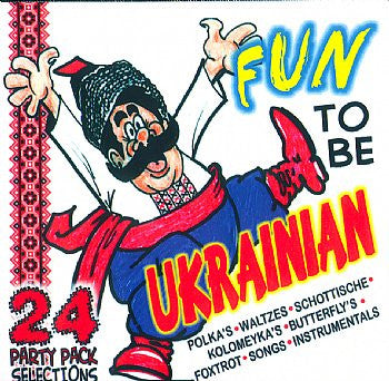 Fun To Be Ukrainian "Party Pack" - Various Artists<br>BRCD 2121