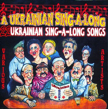 A Ukrainian Sing-A-Long - Various Artists<br>BRCD 2128