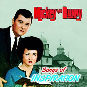 Songs Of Inspiration - The Legendary Mickey & Bunny,br>BRCD 2132