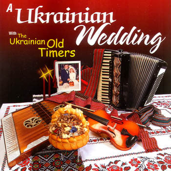 Ukrainian Wedding - Ukrainian Old Timers<br>BRCD 2084