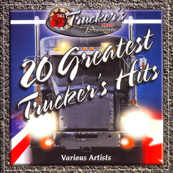20 GREATEST TRUCKER'S HITS<BR>sscd 4495