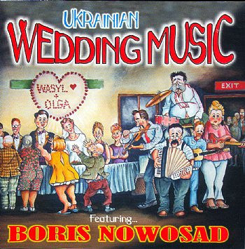 Ukrainian Wedding Music Featuring Boris Nowosad<br>BRCD 2015