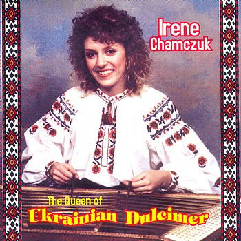 Queen Of Ukrainian Dulcimer - Irene Chamczuk<br>BRCD 2038