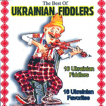 Best Of The Ukrainian Fiddlers - Various Artists<BR>BRCD 2049