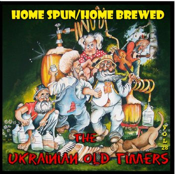 Home Spun Home Brewed - The Ukrainian Oldtimers<br>BRCD 2168